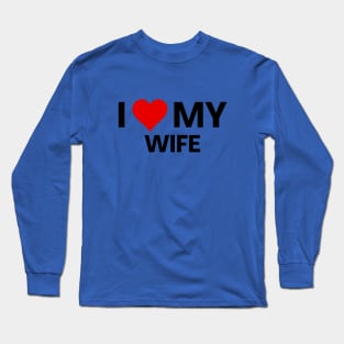 I Love My Wife Anniversary Valentines Day Long Sleeve T-Shirt